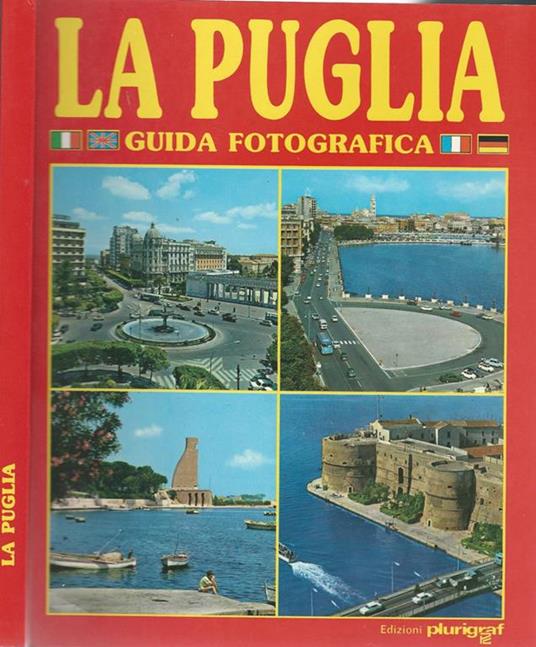 La Puglia. Guida fotografica - Rosella Vantaggi - copertina