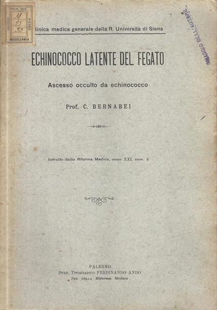 Echinococco latente del fegato. Ascesso occulto da echinococco - C. Bernabei - copertina