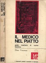 Il medico nel piatto. Guida - ricettario di cucina dietetica