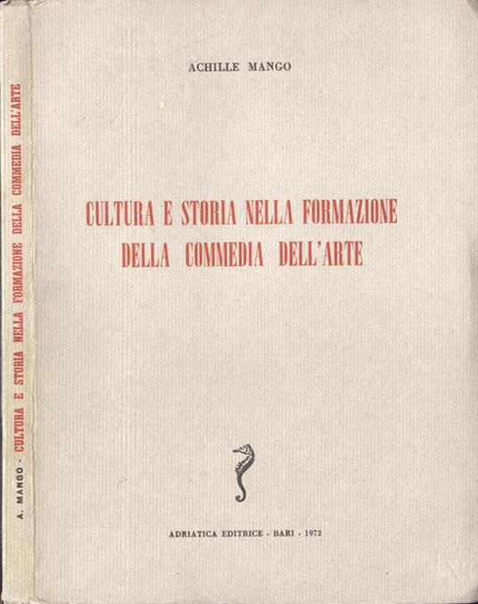 Cultura e storia nella formazione della commedia dell' arte - Achille Mango - copertina