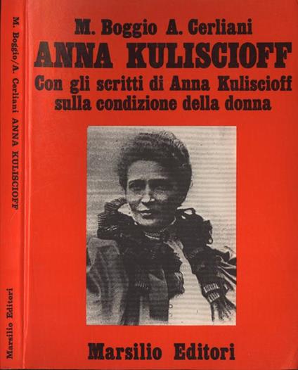 Anna Kuliscioff di: Maricla Boggio - Annabella Cerliani. Con gli scritti di Anna Kuliscioff sulla condizione della donna - copertina