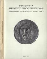 L' intervista strumento di documentazione. Giornalismo. Antropologia. Storia orale