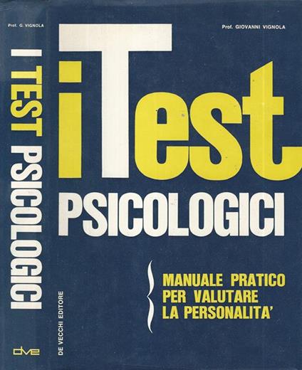 I test psicologici. Manuale pratico per valutare la personalità - Giovanni Vignola - copertina