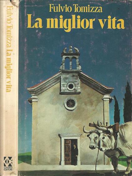 La miglior vita - Fulvio Tomizza - copertina