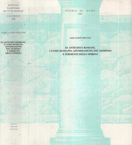 Le antichità romane, L'uomo romano: affermazioni del dominio e fermenti dello spirito - G. Guido Belloni - copertina