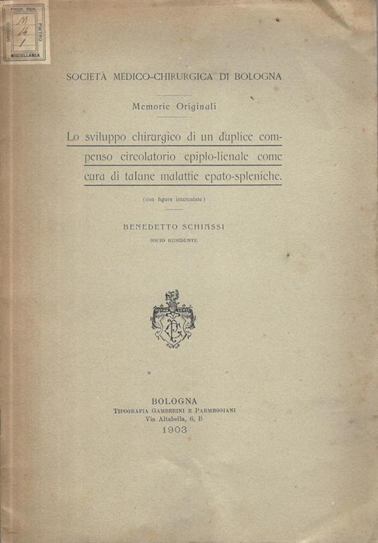 Lo sviluppo chirurgico di un duplice compenso circolatorio epiplo-lienale come cura di talune malattie epato-spleniche - Benedetto Schiassi - copertina