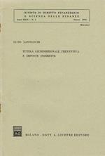 Tutela giurisdizionale preventiva e imposte dirette. Estratto dalla Rivista di Diritto Finanziario e Scienza delle Finanze anno XXIX n.1 marzo 1970