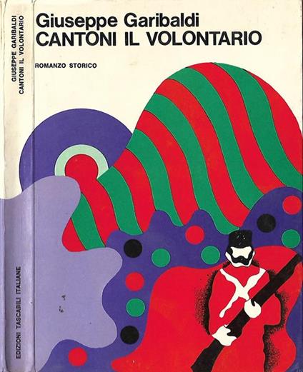 Cantoni il volontario - Giuseppe Garibaldi - copertina