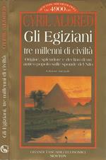 Gli egiziani. Tre millenni di civiltà