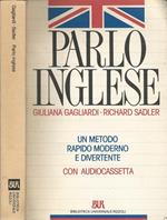 Parlo inglese. Un metodo rapido moderno e divertente