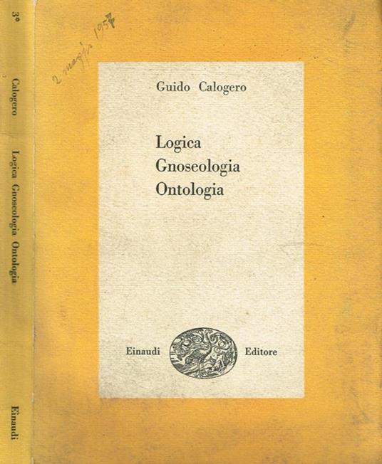 Logica Gnoseologia Ontologia - Guido Calogero - copertina