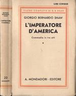 L' imperatore d' America. Commedia in tre atti