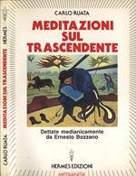 Meditazioni sul trascendente. dettate medianicamente da Ernesto Bozzano di: Carlo Ruata