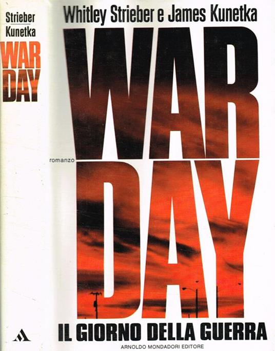 War day. Il giorno della guerra - Whitley Strieber,James Kunetka - copertina