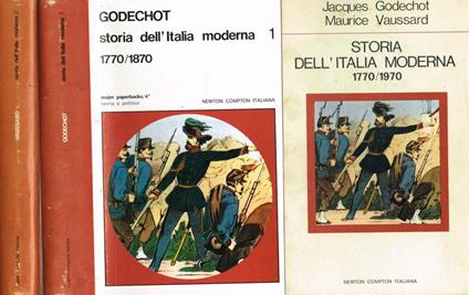 Storia dell'Italia moderna 1770-1870. 2voll I-Il Risorgimento. II-Dall'Unità alla Democrazia - Jacques Godechot - copertina