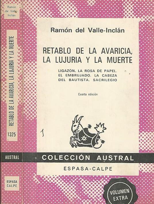 Retablo de la avaricia, la lujuria y la muerte. Ligazon. La rosa de papel. El embrujado. La cabeza del bautista. Sacrilegio - Ramon Del Valle-Inclan - copertina