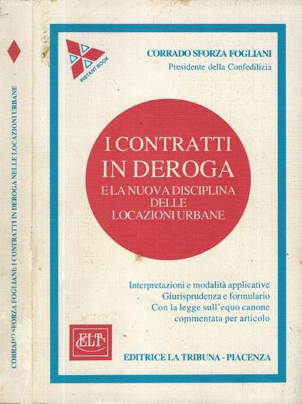 I contratti in deroga. e la nuova disciplina delle locazioni urbane - Corrado Sforza Fogliani - copertina