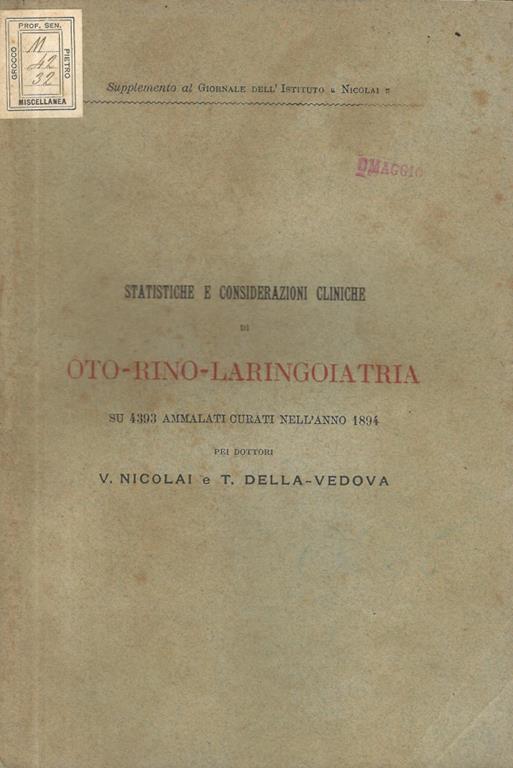 Statistiche e considerazioni cliniche di oto-rino-laringoiatria su 4393 ammalati curati nell'anno 1894 - copertina