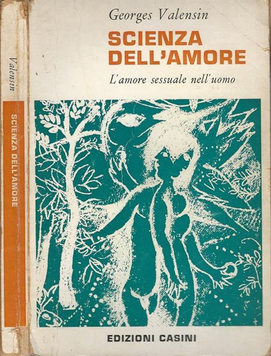 Scienza dell'amore. L'amore sessuale nell'uomo - Georges Valensin - copertina