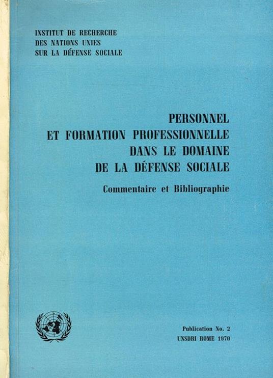 Personnel et formation professionnelle dans le domaine de la defense sociale. Commentaire et Bibliographie - Franco Ferracuti - copertina