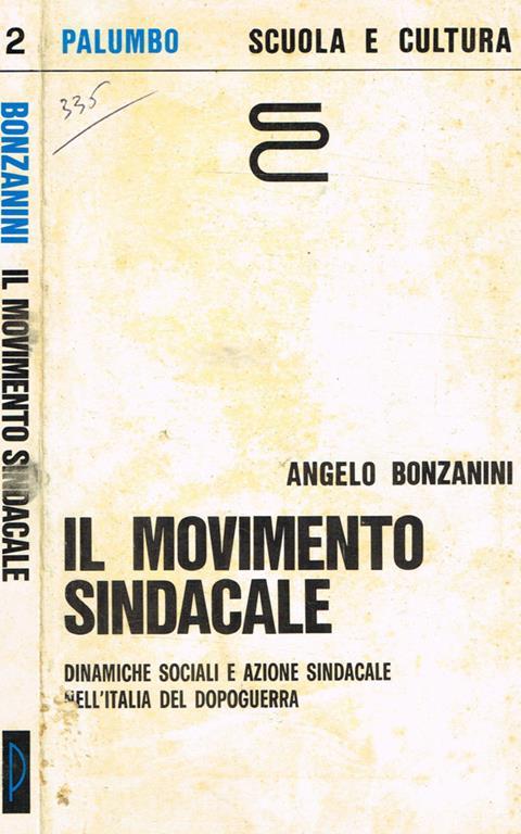 Il movimento sindacale. Dinamiche sociali e azione sindacale nell'Italia del dopoguerra - Angelo Bonzanini - copertina