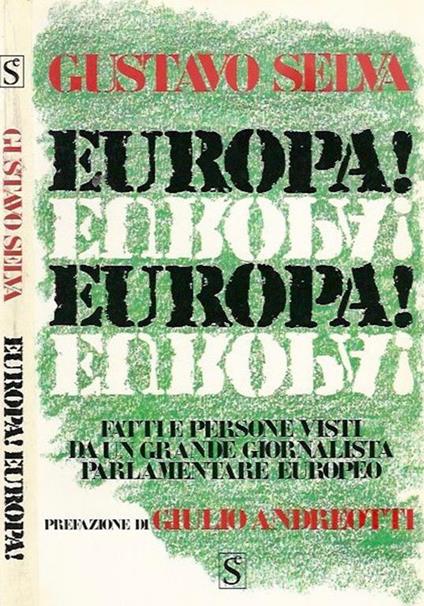 Europa Europa. Fatti e persone visti da un grande giornalista parlamentare europeo - Gustavo Selva - copertina