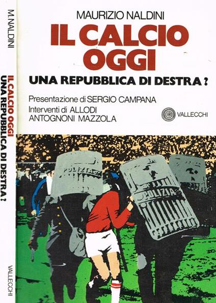 Il calcio oggi. Una repubblica di destra? - Maurizio Naldini - copertina