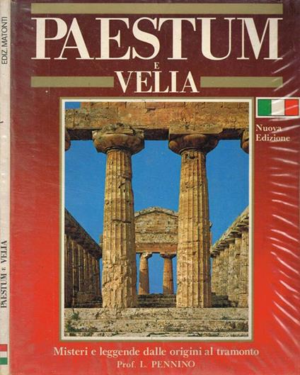 Paestum & Velia. Misteri e leggende dalle origini al tramonto di due città scomparse - Luciano Pennino - copertina