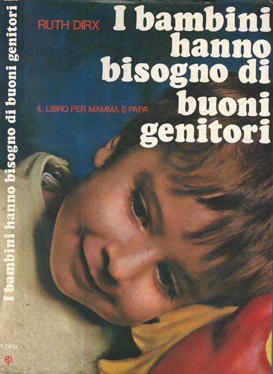 I bambini hanno bisogno di buoni genitori. Il libro per mamma e papà - copertina