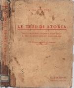 Le tesi di storia. per la maturità classica, scientifica e per l'abilitazione magistrale - XIII Edizione aggiornata sui programmi 29 giugno 1933