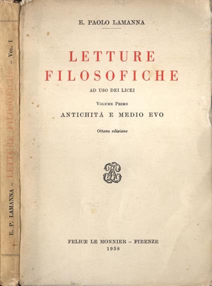 Letture filosofiche ad uso dei licei Vol. I. Antichità e Medio Evo - E. Paolo Lamanna - copertina