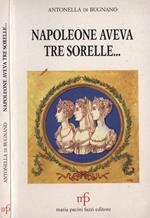 Napoleone aveva tre sorelle…