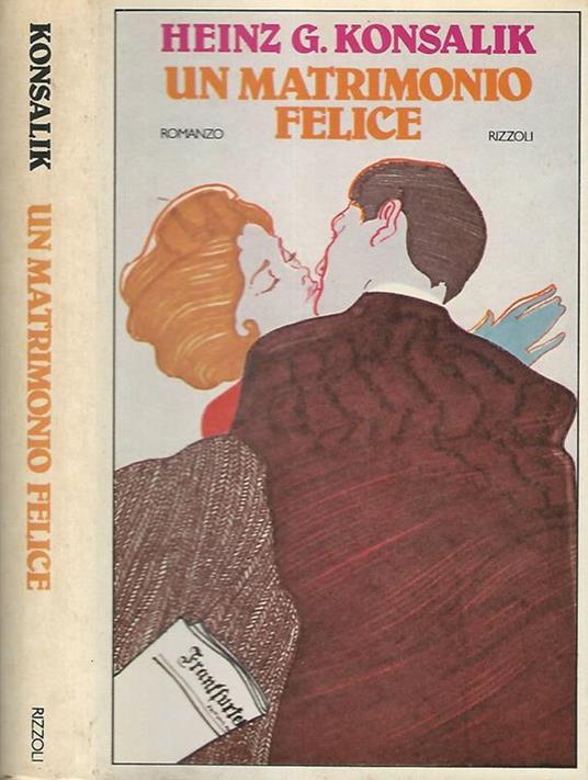 Un matrimonio felice - Heinz G. Konsalik - copertina