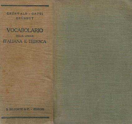 Vocabolario delle lingue Italiana e Tedesca. completamente rifatto dal Dr. Massimo Grunhut - copertina