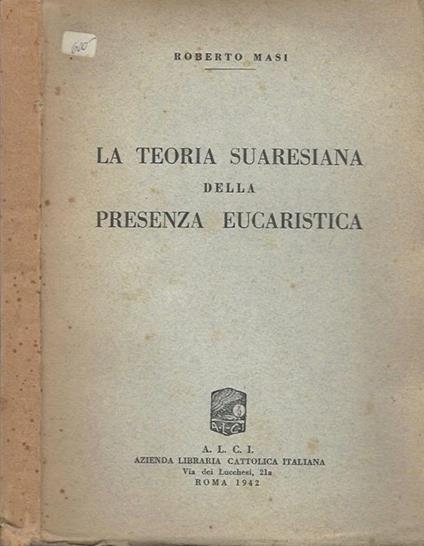 La teoria suaresiana della presenza eucaristica - Roberto Masi - copertina