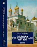 La Russia pre - rivoluzionaria 1881 - 1917