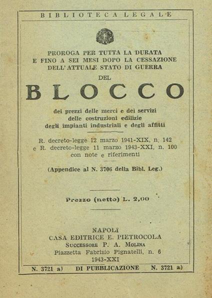 Proroga per tutta la durata e fino a sei mesi dopo la cessazione dell'attuale stato di guerra del Blocco dei prezzi delle merci e dei servizi delle costruzioni edilizie degli impianti industriali e degli affitti - copertina