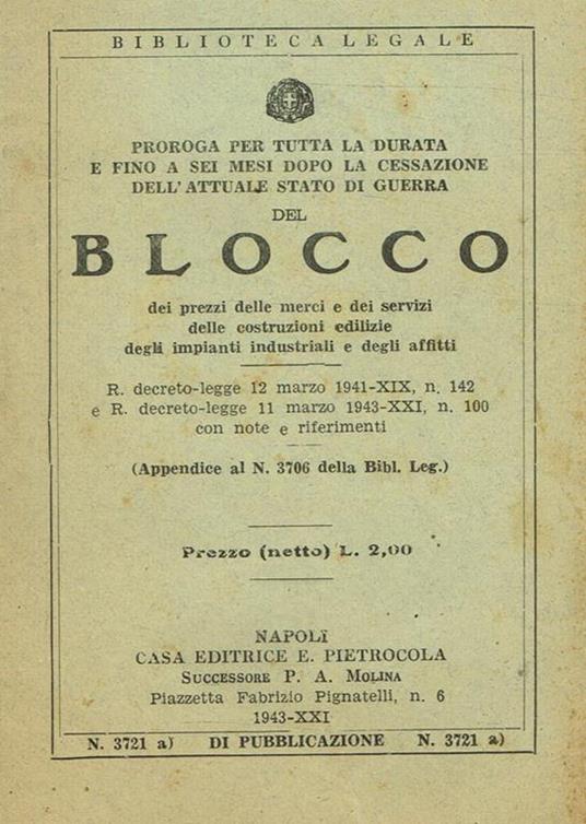 Proroga per tutta la durata e fino a sei mesi dopo la cessazione dell'attuale stato di guerra del Blocco dei prezzi delle merci e dei servizi delle costruzioni edilizie degli impianti industriali e degli affitti - copertina