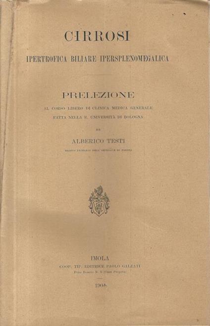 Cirrosi ipertrofica biliare ipersplenomegalica. Prelezione al corso libero di Clinica Medica Generale fatta nella R. Università di Bologna - copertina