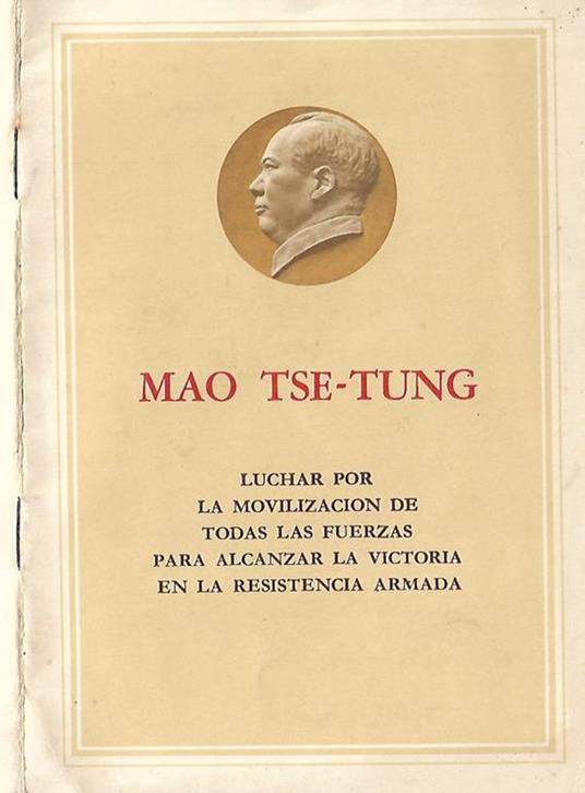 Luchar por la movilizacion de todas la fuerzas para alcanzar la victoria en la resistencia armada - Tse-tung Mao - copertina