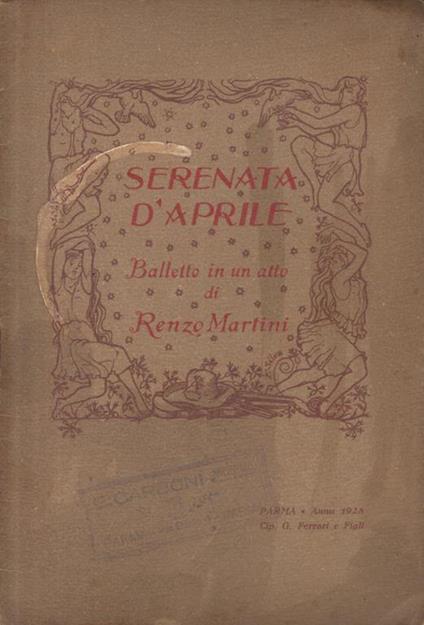 Serenata d'aprile. Balletto in un atto - Renzo Martini - copertina