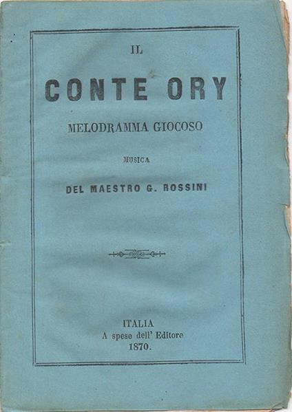 Il conte Ory. melodramma giocoso musica del Maestro G. Rossini - Gioachino Rossini - copertina