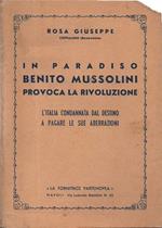 In paradiso Benito Mussolini provoca la rivoluzione. L'Italia condannata dal destino a pagare le sue aberrazioni