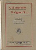 Ti presento il signor X. Come crearsi conservare e utilizzare le relazioni sociali