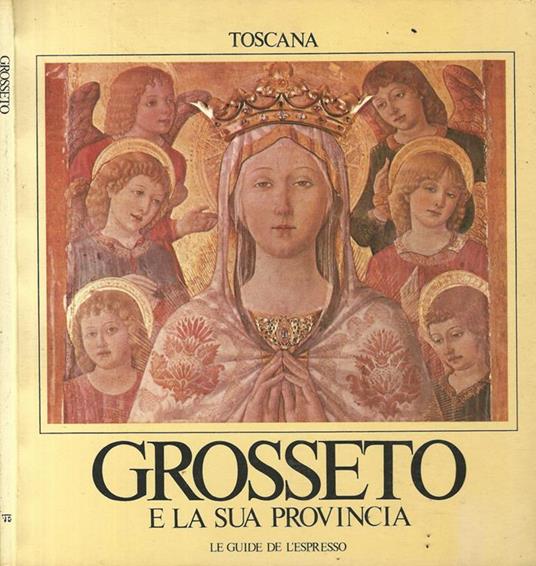 Toscana. Grosseto e la sua provincia - Massimo Becattini - copertina