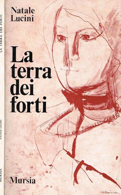 La terra dei forti - Natale Lucini - copertina