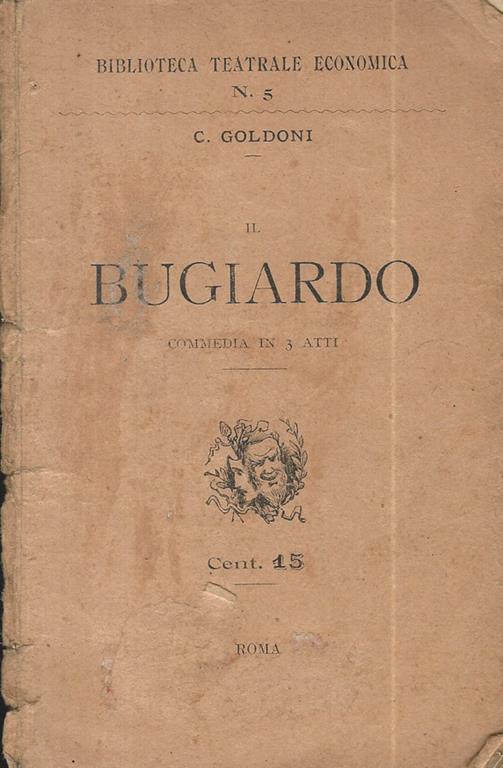 Il bugiardo. Commedia in 3 atti - Carlo Goldoni - copertina