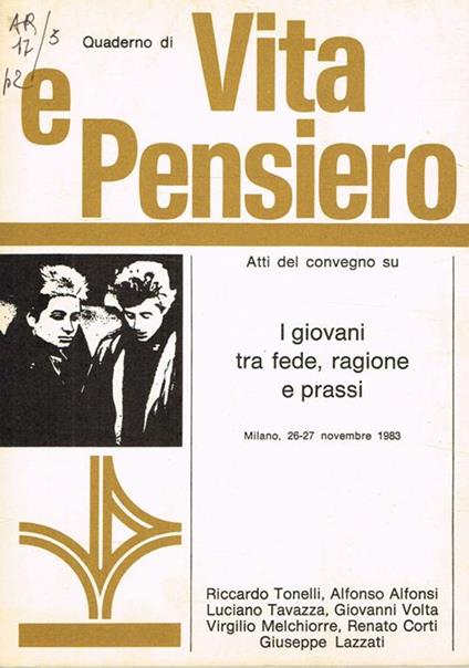 Quaderno di Vita e Pensiero. Mensile di cultura dell'Università cattolica. Atti del Convegno su I giovani tra fede, ragione e prassi. Milano 26-27 novembre 1993 - copertina