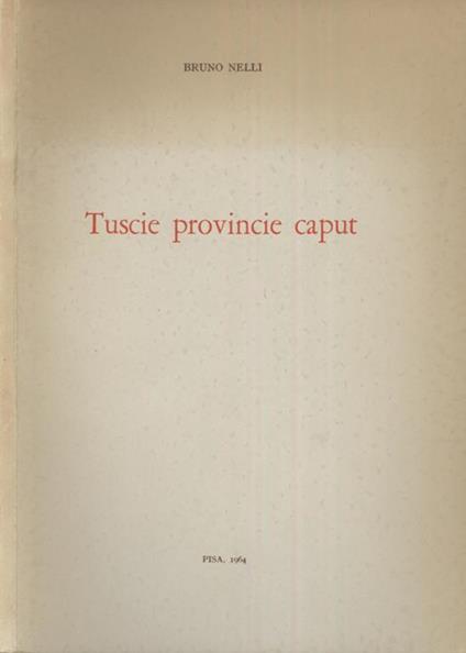 Tuscie provincie caput - Bruno Nelli - copertina