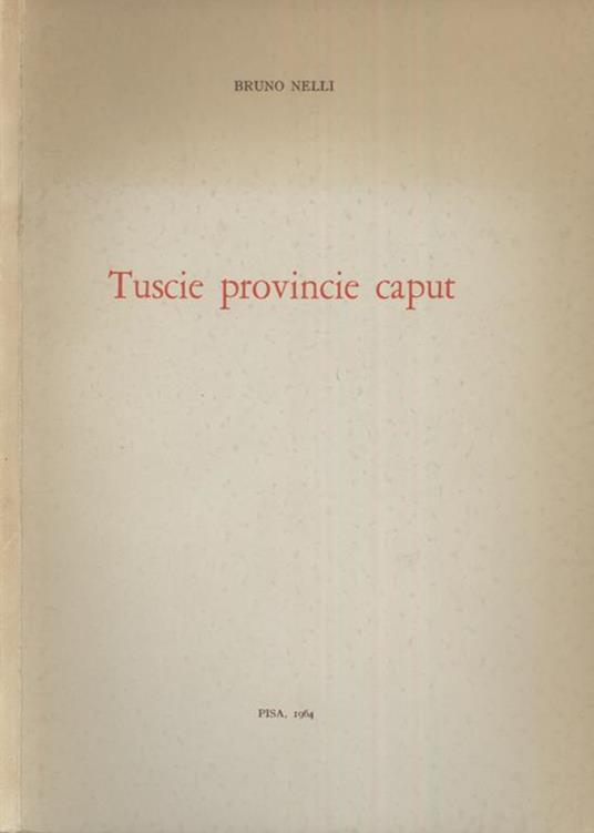 Tuscie provincie caput - Bruno Nelli - copertina